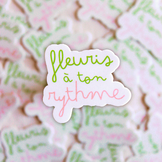 Autocollant - Fleuris à ton rythme